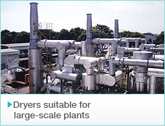 Dryers suitable for large-scale plants
