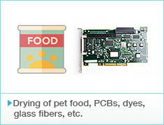 Drying of pet food, PCBs, dyes, glass fibers, etc.