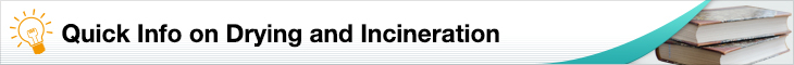 Quick Info on Drying and Incineration